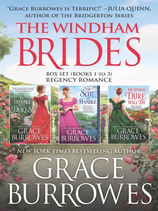 Title details for Windham Brides Box Set: The Trouble with Dukes ; Too Scot to Handle ; No Other Duke Will Do by Grace Burrowes - Wait list